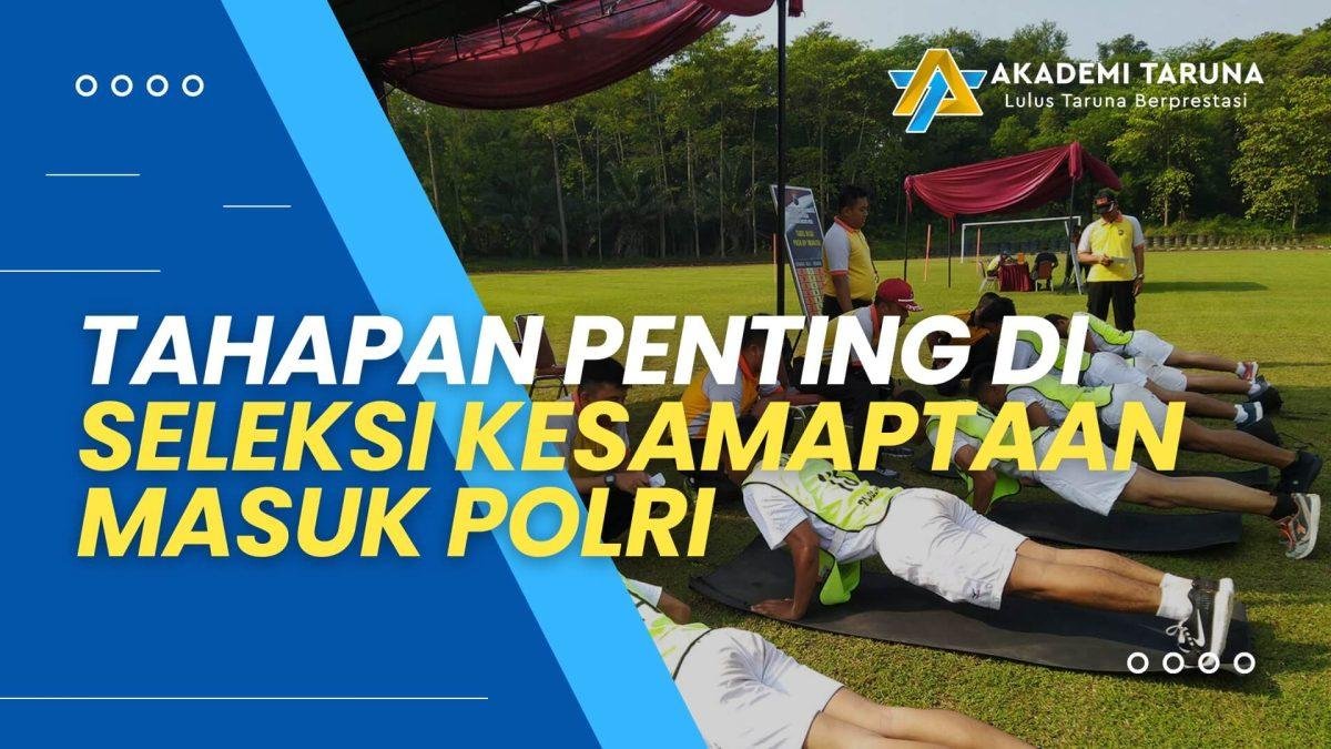 Tahapan Penting di Seleksi Kesamaptaan Masuk Polri