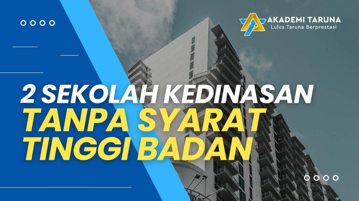 2 Sekolah Kedinasan Tanpa Syarat Tinggi Badan