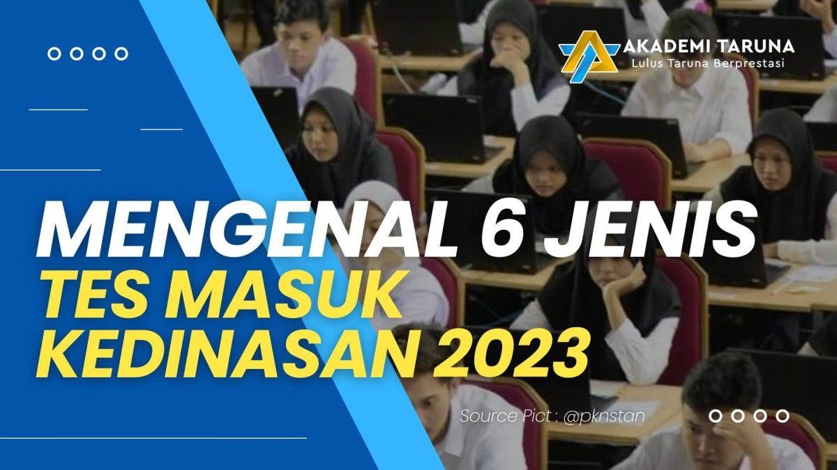 Mengenal 6 Jenis Tes Masuk Kedinasan 2023